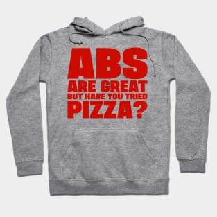 ABS are great, but have you tried pizza Hoodie